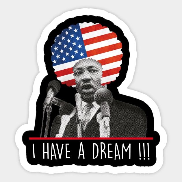 Martin Luther King I Have A Dream Sticker by TEEWEB